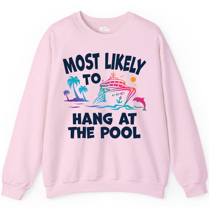 Cruise Pool Shirt - Funny Tropical Vacation Apparel for Travelers (Sweatshirt) in Light Pink - Most Likely To Hang At The Pool Funny Cruise Pool Shirt