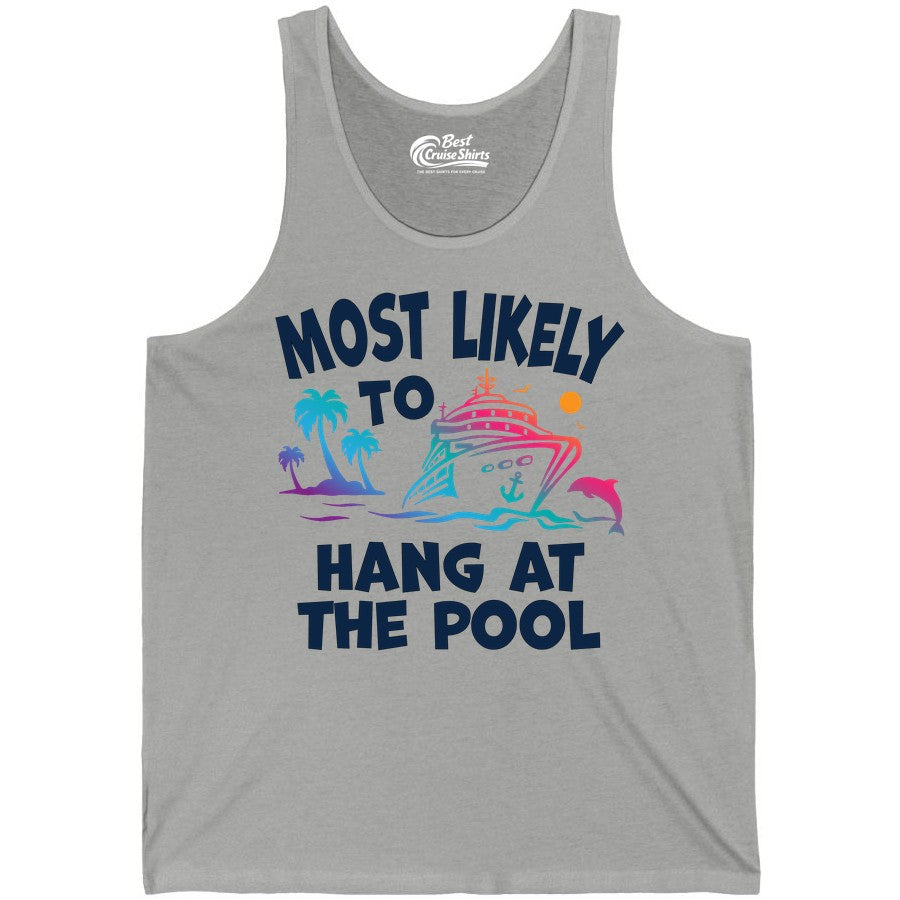 Cruise Pool Shirt - Funny Tropical Vacation Apparel for Travelers (Tank Top) in Athletic Heather - Most Likely To Hang At The Pool Funny Cruise Pool Shirt