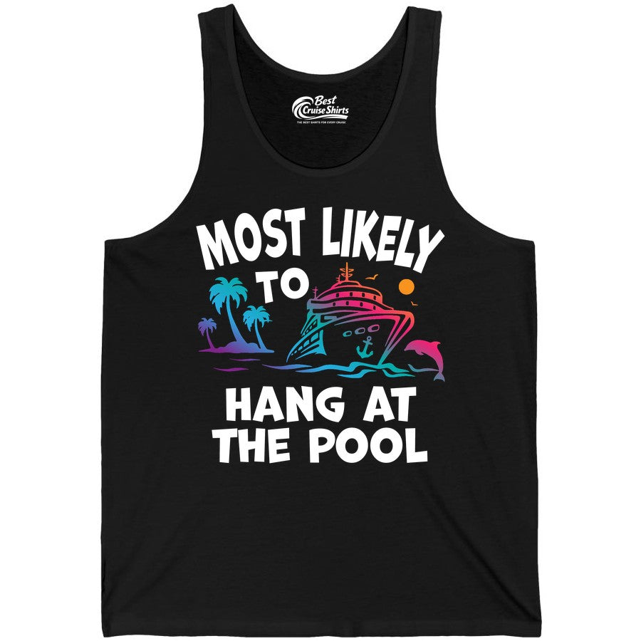 Cruise Pool Shirt - Funny Tropical Vacation Apparel for Travelers (Tank Top) in Black - Most Likely To Hang At The Pool Funny Cruise Pool Shirt