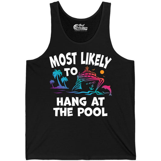 Cruise Pool Shirt - Funny Tropical Vacation Apparel for Travelers (Tank Top) in Black - Most Likely To Hang At The Pool Funny Cruise Pool Shirt
