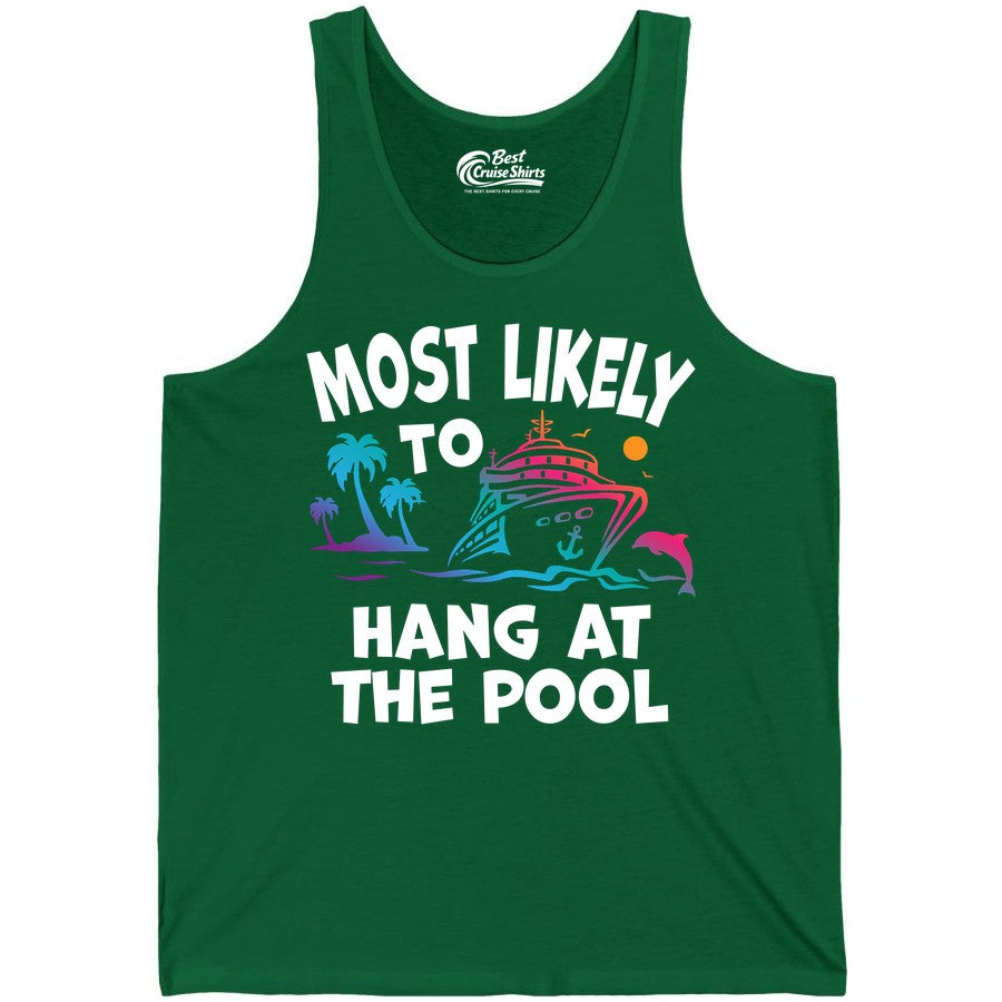 Cruise Pool Shirt - Funny Tropical Vacation Apparel for Travelers (Tank Top) in Kelly - Most Likely To Hang At The Pool Funny Cruise Pool Shirt