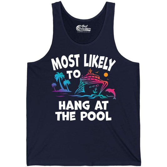 Cruise Pool Shirt - Funny Tropical Vacation Apparel for Travelers (Tank Top) in Navy - Most Likely To Hang At The Pool Funny Cruise Pool Shirt