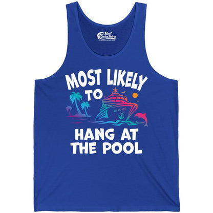 Cruise Pool Shirt - Funny Tropical Vacation Apparel for Travelers (Tank Top) in True Royal - Most Likely To Hang At The Pool Funny Cruise Pool Shirt