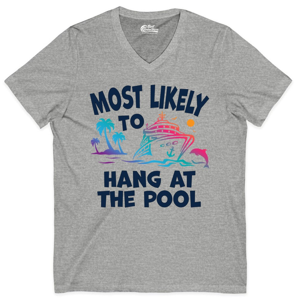 Cruise Pool Shirt - Funny Tropical Vacation Apparel for Travelers (V-Neck) in Athletic Heather - Most Likely To Hang At The Pool Funny Cruise Pool Shirt