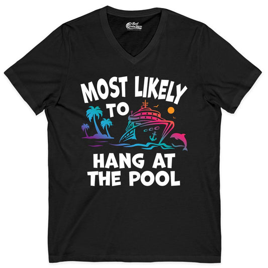 Cruise Pool Shirt - Funny Tropical Vacation Apparel for Travelers (V-Neck) in Black - Most Likely To Hang At The Pool Funny Cruise Pool Shirt