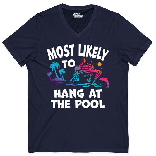Cruise Pool Shirt - Funny Tropical Vacation Apparel for Travelers (V-Neck) in Navy - Most Likely To Hang At The Pool Funny Cruise Pool Shirt