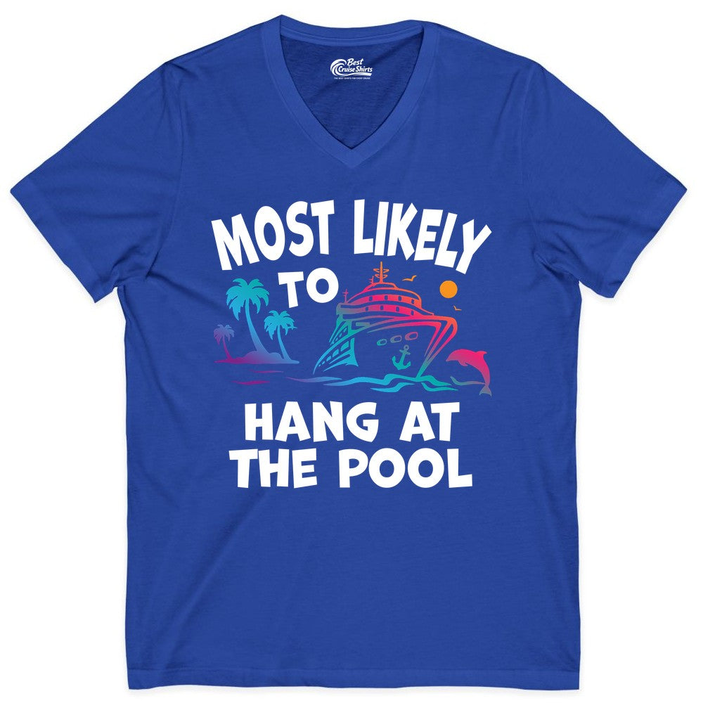 Cruise Pool Shirt - Funny Tropical Vacation Apparel for Travelers (V-Neck) in True Royal - Most Likely To Hang At The Pool Funny Cruise Pool Shirt