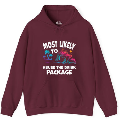 Most Likely to Abuse the Drink Package - Funny Cruise Shirt (Hoodie) in Maroon - Most Likely To Abuse The Drink Package Funny Tropical Cruise Shirt