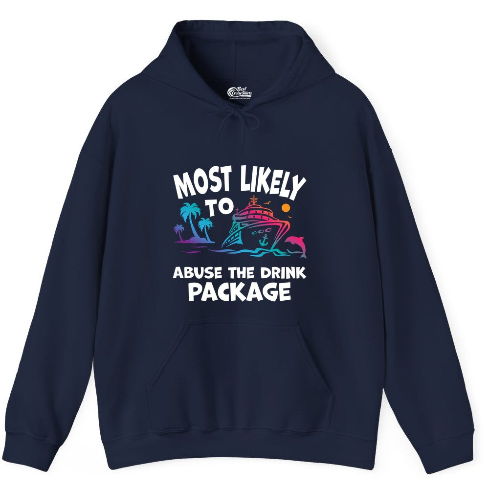 Most Likely to Abuse the Drink Package - Funny Cruise Shirt (Hoodie) in Navy - Most Likely To Abuse The Drink Package Funny Tropical Cruise Shirt