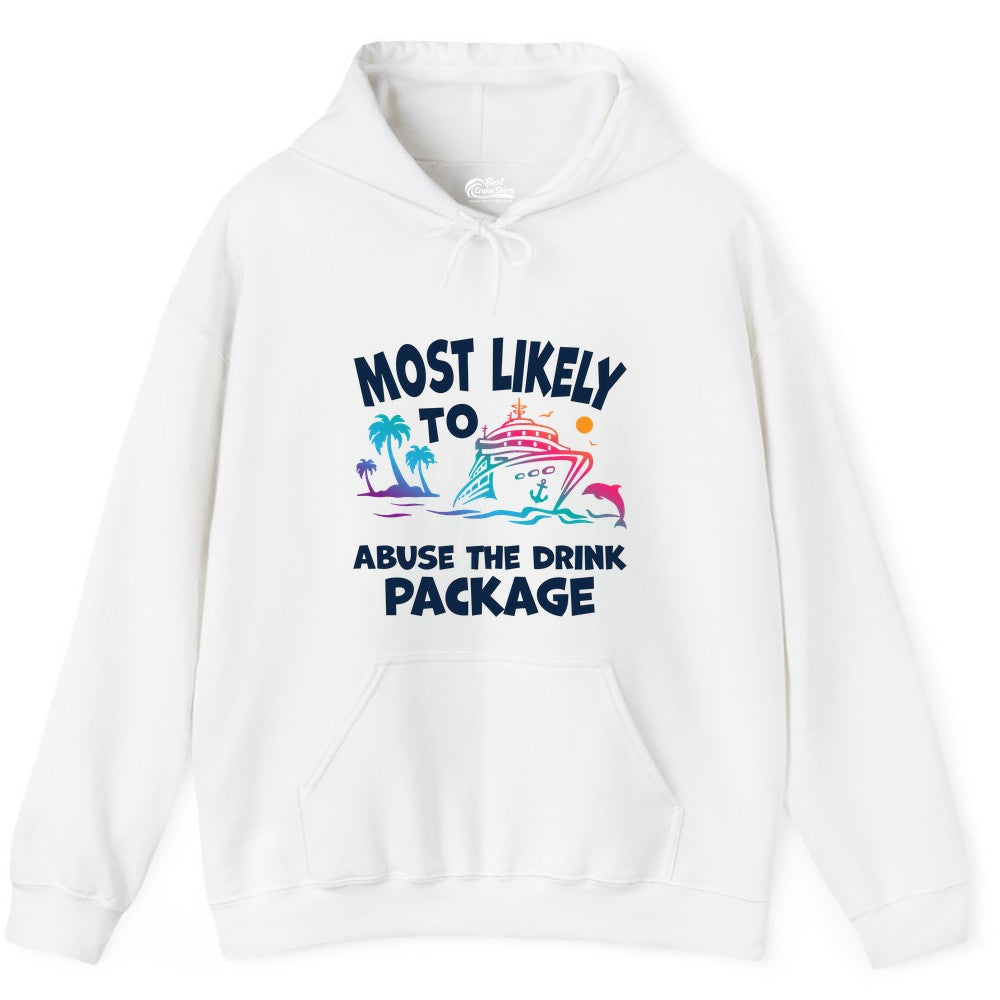Most Likely to Abuse the Drink Package - Funny Cruise Shirt (Hoodie) in White - Most Likely To Abuse The Drink Package Funny Tropical Cruise Shirt