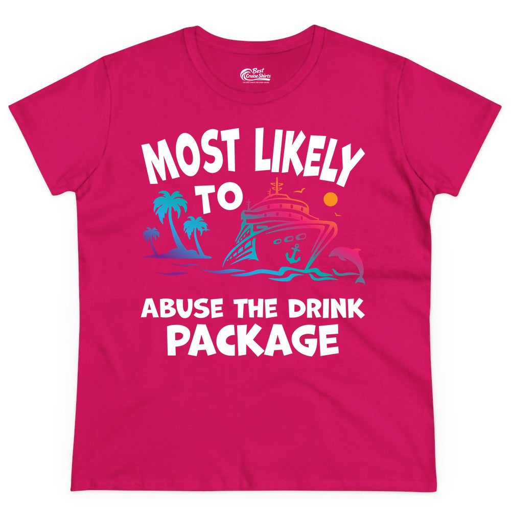 Most Likely to Abuse the Drink Package - Funny Cruise Shirt (Ladies Tee) in Heliconia - Most Likely To Abuse The Drink Package Funny Tropical Cruise Shirt