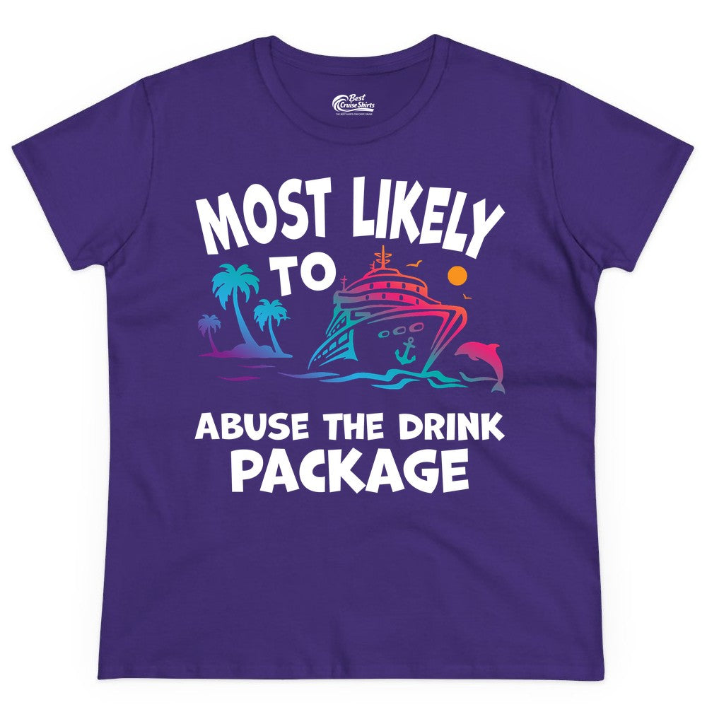 Most Likely to Abuse the Drink Package - Funny Cruise Shirt (Ladies Tee) in Purple - Most Likely To Abuse The Drink Package Funny Tropical Cruise Shirt