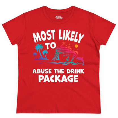 Most Likely to Abuse the Drink Package - Funny Cruise Shirt (Ladies Tee) in Red - Most Likely To Abuse The Drink Package Funny Tropical Cruise Shirt