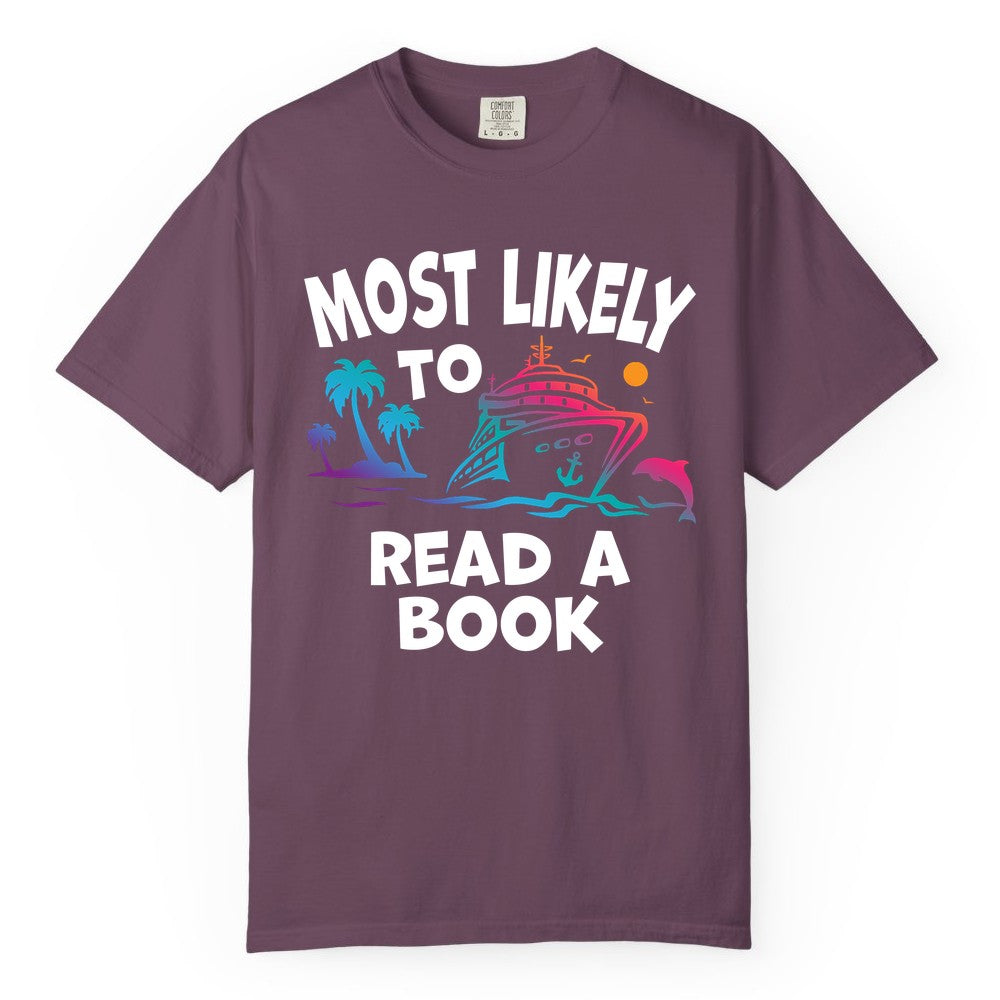 Cruise Reading Shirt - Funny Cruise Vacation Apparel for Book Lovers (Comfort Color) in Berry - Most Likely to Read a Book Cruise Reading Shirt Tropical Funny