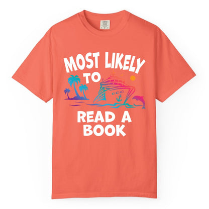 Cruise Reading Shirt - Funny Cruise Vacation Apparel for Book Lovers (Comfort Color) in Bright Salmon - Most Likely to Read a Book Cruise Reading Shirt Tropical Funny