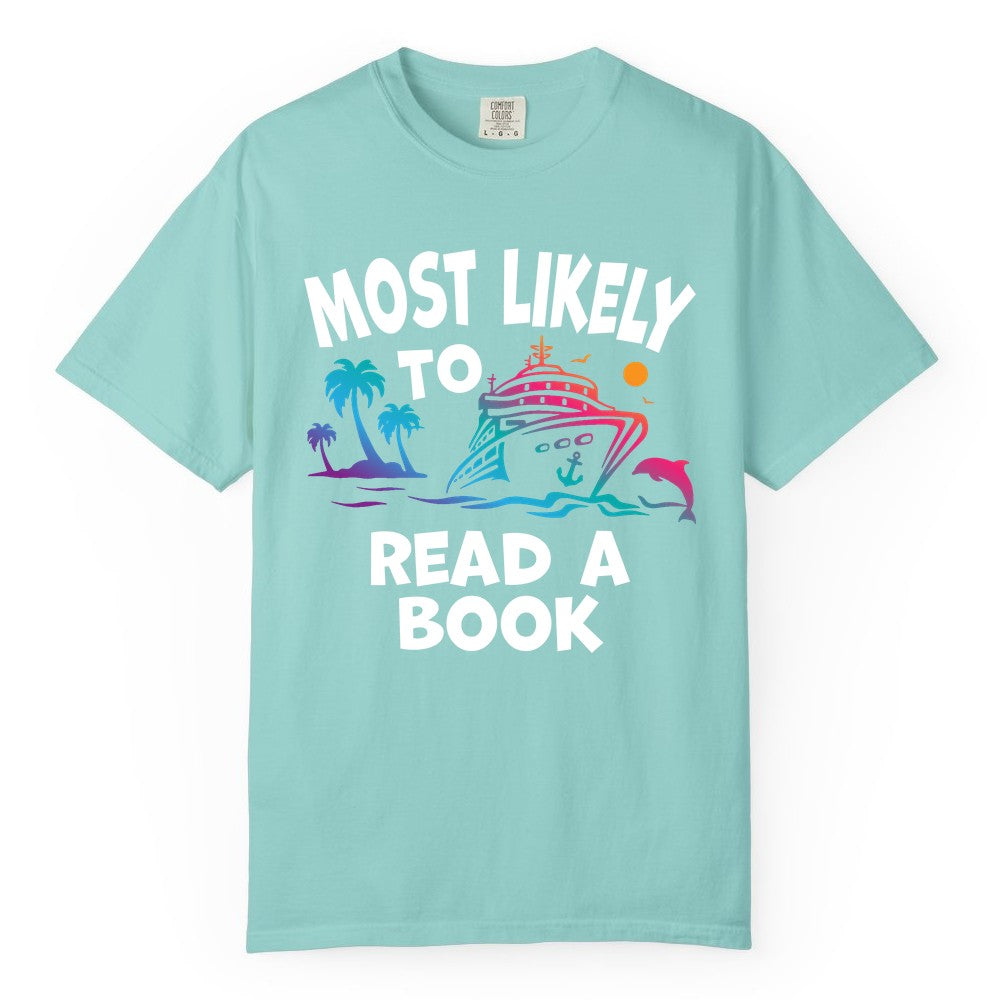Cruise Reading Shirt - Funny Cruise Vacation Apparel for Book Lovers (Comfort Color) in Chalky Mint - Most Likely to Read a Book Cruise Reading Shirt Tropical Funny