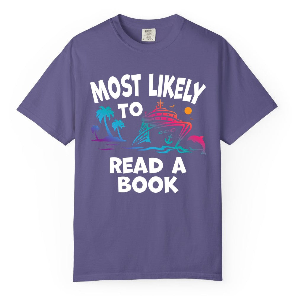 Cruise Reading Shirt - Funny Cruise Vacation Apparel for Book Lovers (Comfort Color) in Grape - Most Likely to Read a Book Cruise Reading Shirt Tropical Funny