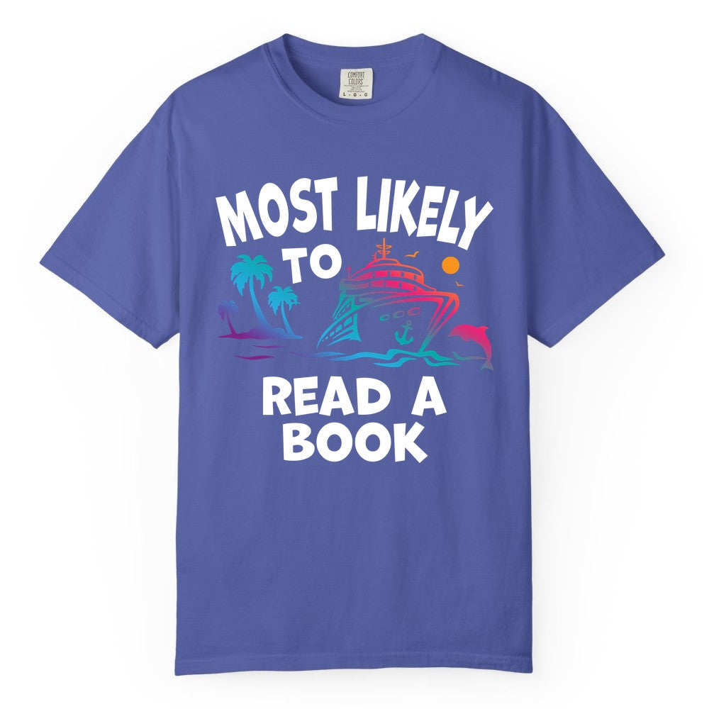 Cruise Reading Shirt - Funny Cruise Vacation Apparel for Book Lovers (Comfort Color) in Periwinkle - Most Likely to Read a Book Cruise Reading Shirt Tropical Funny