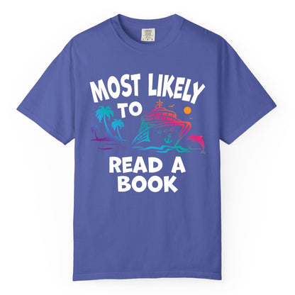 Cruise Reading Shirt - Funny Cruise Vacation Apparel for Book Lovers (Comfort Color) in Periwinkle - Most Likely to Read a Book Cruise Reading Shirt Tropical Funny