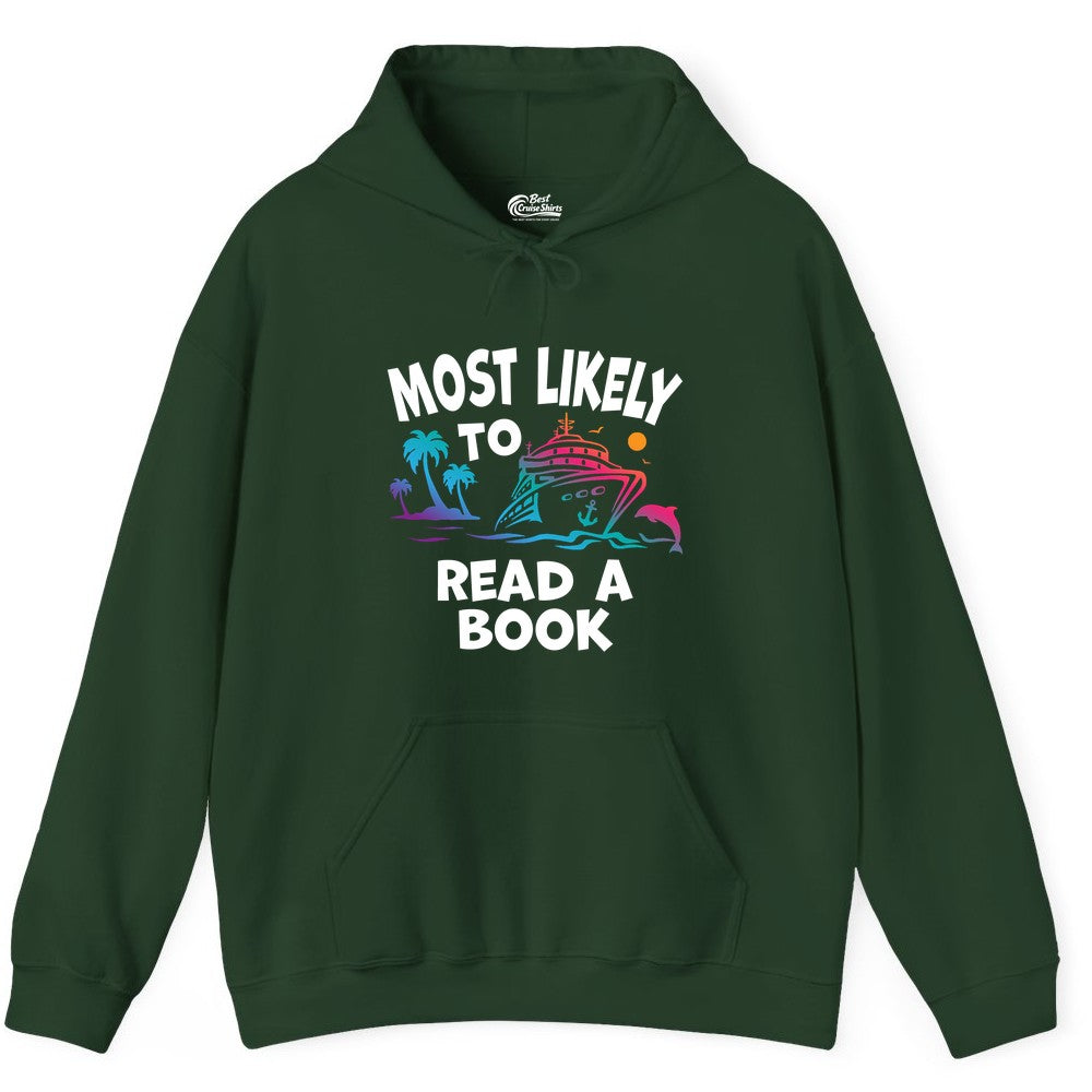 Cruise Reading Shirt - Funny Cruise Vacation Apparel for Book Lovers (Hoodie) in Forest Green - Most Likely to Read a Book Cruise Reading Shirt Tropical Funny