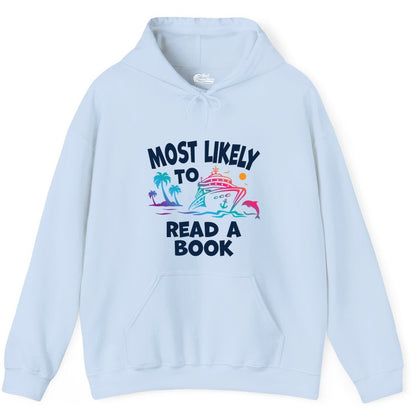 Cruise Reading Shirt - Funny Cruise Vacation Apparel for Book Lovers (Hoodie) in Light Blue - Most Likely to Read a Book Cruise Reading Shirt Tropical Funny
