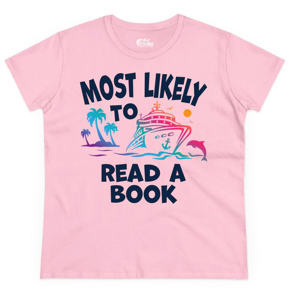 Cruise Reading Shirt - Funny Cruise Vacation Apparel for Book Lovers (Ladies Tee) in Light Pink - Most Likely to Read a Book Cruise Reading Shirt Tropical Funny