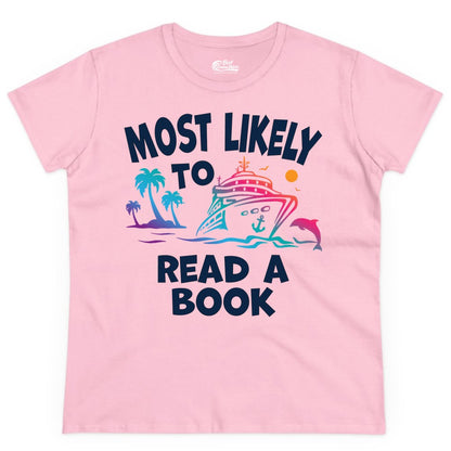 Cruise Reading Shirt - Funny Cruise Vacation Apparel for Book Lovers (Ladies Tee) in Light Pink - Most Likely to Read a Book Cruise Reading Shirt Tropical Funny