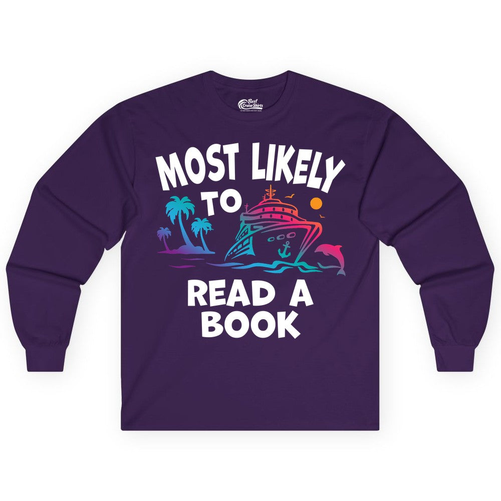 Cruise Reading Shirt - Funny Cruise Vacation Apparel for Book Lovers (Long Sleeve) in Purple - Most Likely to Read a Book Cruise Reading Shirt Tropical Funny