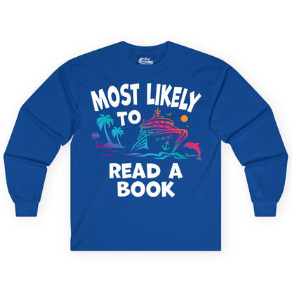 Cruise Reading Shirt - Funny Cruise Vacation Apparel for Book Lovers (Long Sleeve) in Royal - Most Likely to Read a Book Cruise Reading Shirt Tropical Funny