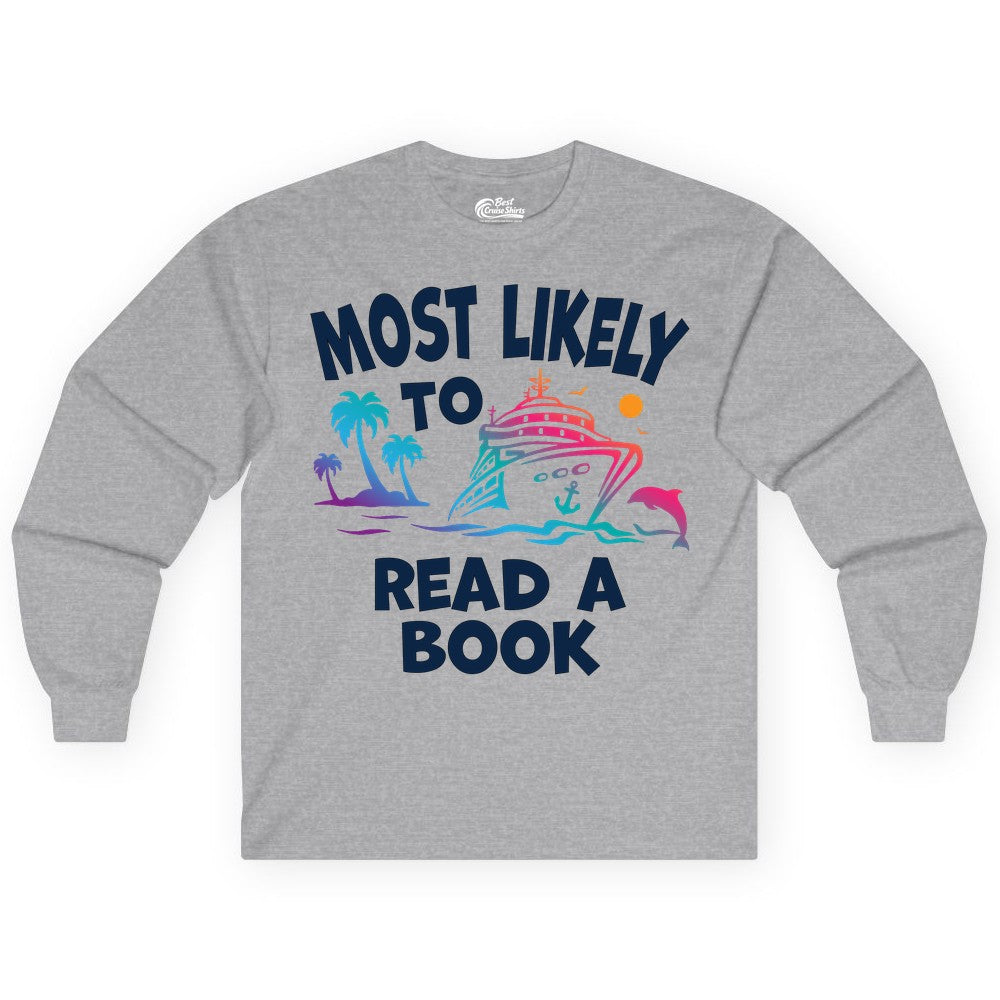 Cruise Reading Shirt - Funny Cruise Vacation Apparel for Book Lovers (Long Sleeve) in Sport Grey - Most Likely to Read a Book Cruise Reading Shirt Tropical Funny