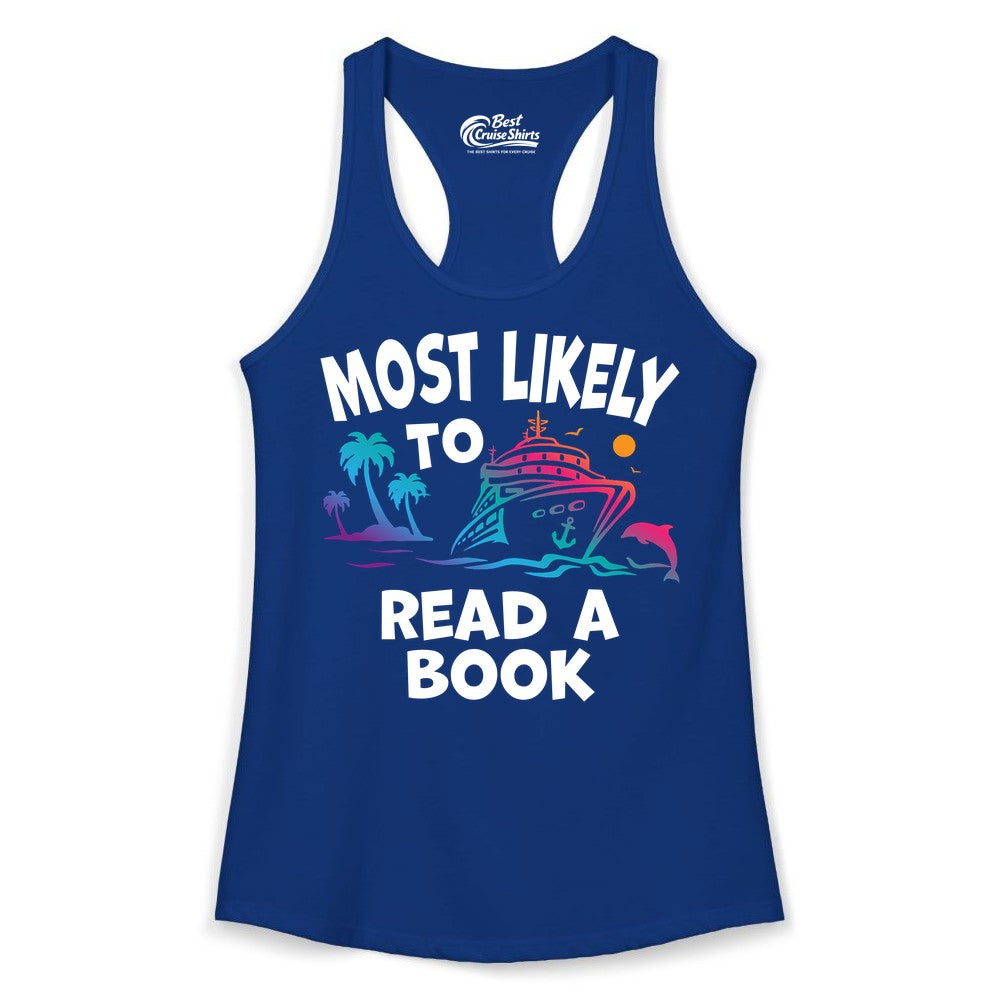 Cruise Reading Shirt - Funny Cruise Vacation Apparel for Book Lovers (Ladies Tank) in Solid Royal - Most Likely to Read a Book Cruise Reading Shirt Tropical Funny
