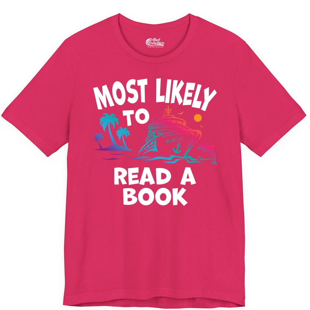 Cruise Reading Shirt - Funny Cruise Vacation Apparel for Book Lovers (Premium Tee) in Fuchsia - Most Likely to Read a Book Cruise Reading Shirt Tropical Funny