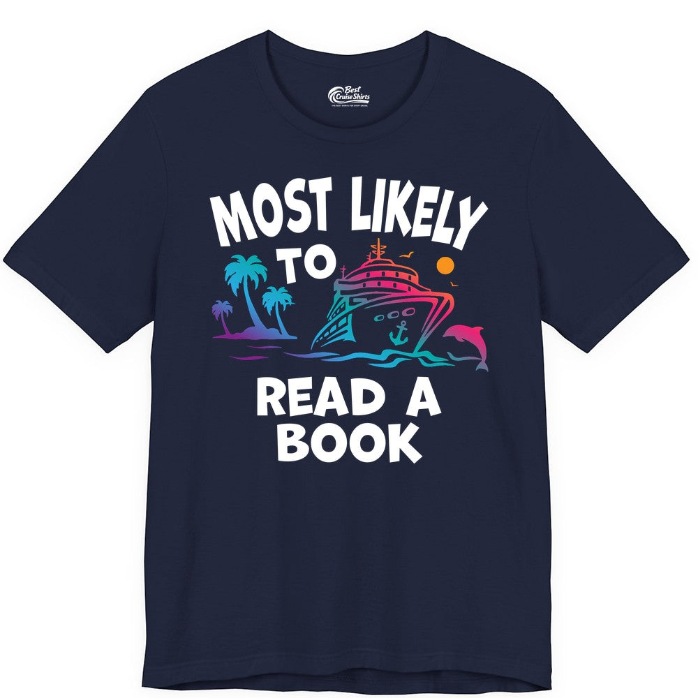 Cruise Reading Shirt - Funny Cruise Vacation Apparel for Book Lovers (Premium Tee) in Navy - Most Likely to Read a Book Cruise Reading Shirt Tropical Funny