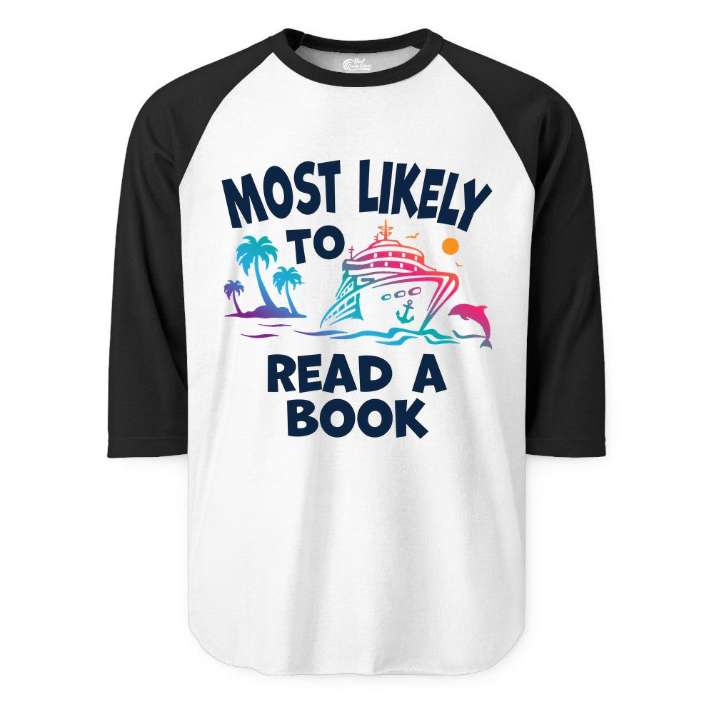 Cruise Reading Shirt - Funny Cruise Vacation Apparel for Book Lovers (Raglan) in WhiteBlack - Most Likely to Read a Book Cruise Reading Shirt Tropical Funny