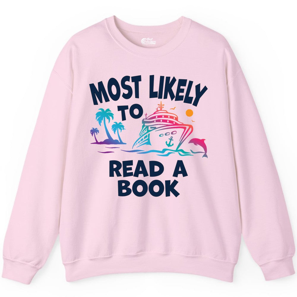 Cruise Reading Shirt - Funny Cruise Vacation Apparel for Book Lovers (Sweatshirt) in Light Pink - Most Likely to Read a Book Cruise Reading Shirt Tropical Funny