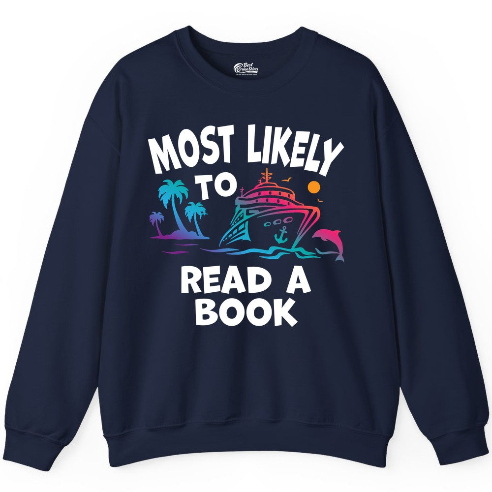 Cruise Reading Shirt - Funny Cruise Vacation Apparel for Book Lovers (Sweatshirt) in Navy - Most Likely to Read a Book Cruise Reading Shirt Tropical Funny