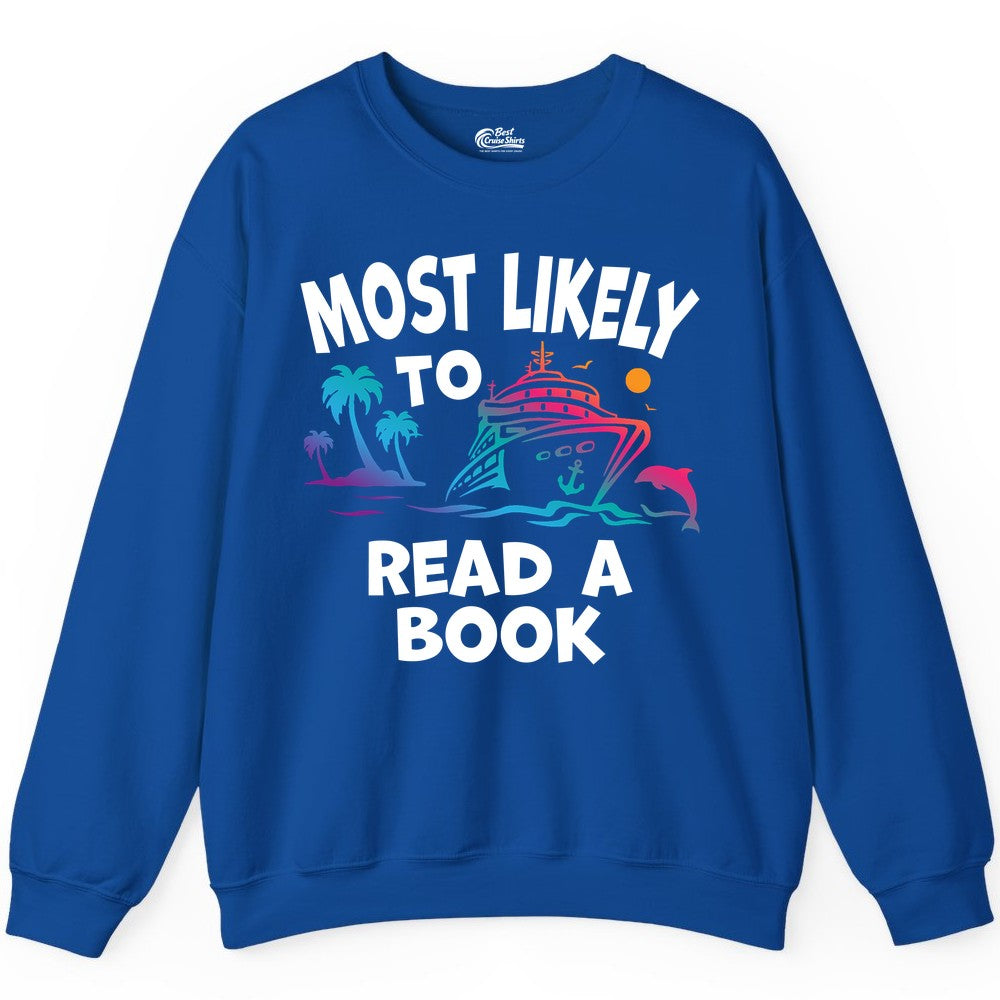 Cruise Reading Shirt - Funny Cruise Vacation Apparel for Book Lovers (Sweatshirt) in Royal - Most Likely to Read a Book Cruise Reading Shirt Tropical Funny