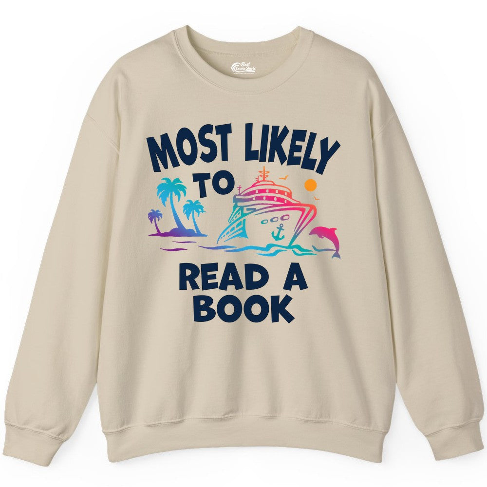 Cruise Reading Shirt - Funny Cruise Vacation Apparel for Book Lovers (Sweatshirt) in Sand - Most Likely to Read a Book Cruise Reading Shirt Tropical Funny