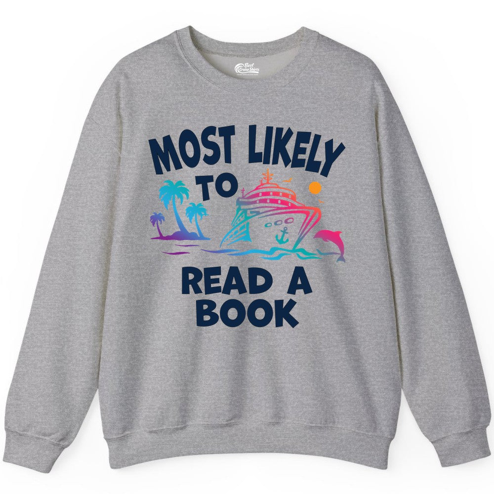 Cruise Reading Shirt - Funny Cruise Vacation Apparel for Book Lovers (Sweatshirt) in Sport Grey - Most Likely to Read a Book Cruise Reading Shirt Tropical Funny
