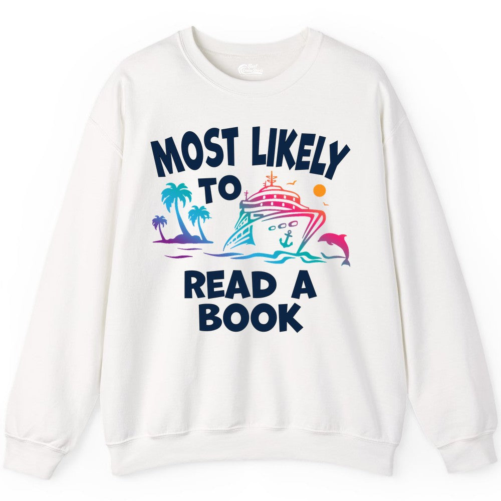 Cruise Reading Shirt - Funny Cruise Vacation Apparel for Book Lovers (Sweatshirt) in White - Most Likely to Read a Book Cruise Reading Shirt Tropical Funny