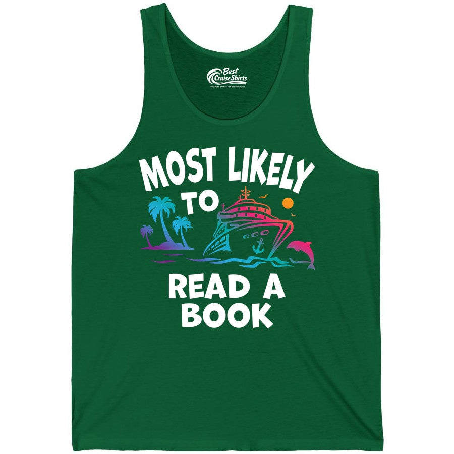Cruise Reading Shirt - Funny Cruise Vacation Apparel for Book Lovers (Tank Top) in Kelly - Most Likely to Read a Book Cruise Reading Shirt Tropical Funny