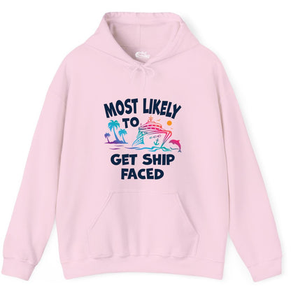 Most Likely to Get Ship Faced Shirt - Funny Cruise Drinking Tee (Hoodie) in Light Pink - Most Likely To Get Ship Faced Cruise Party Drinking Shirt