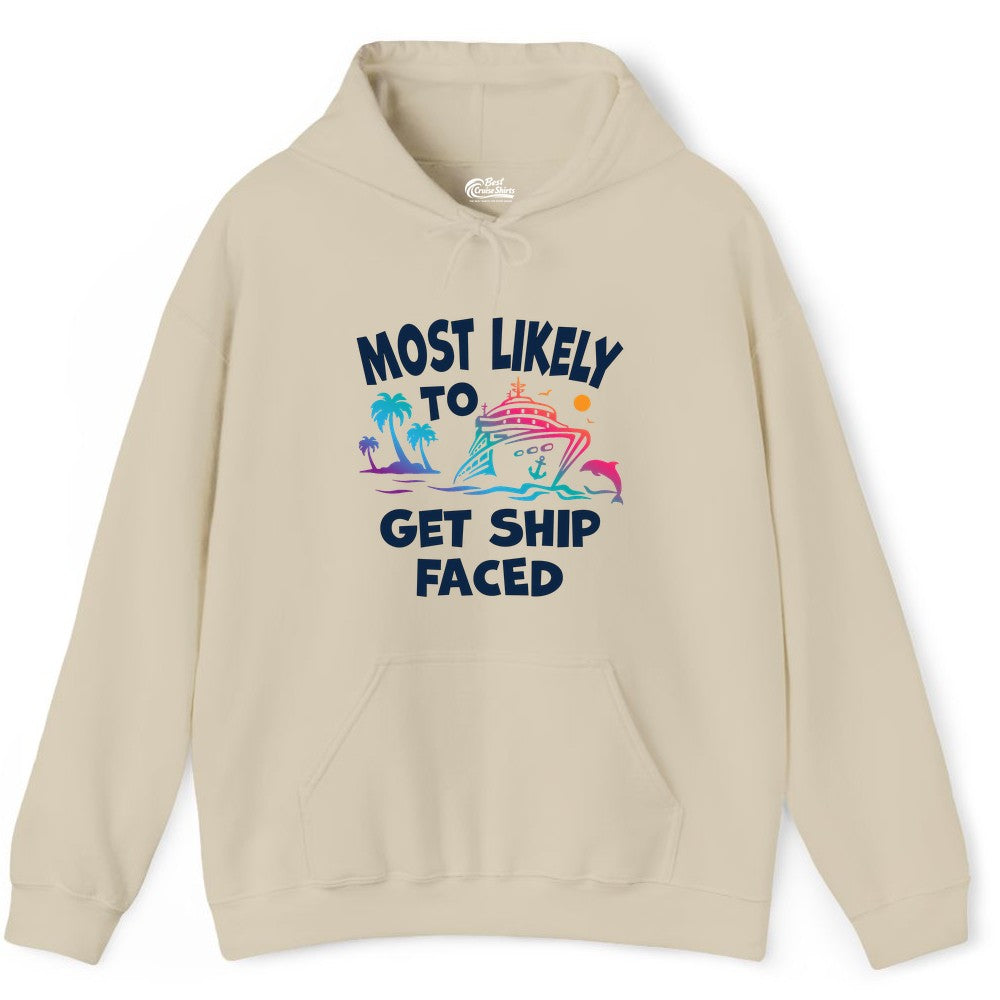 Most Likely to Get Ship Faced Shirt - Funny Cruise Drinking Tee (Hoodie) in Sand - Most Likely To Get Ship Faced Cruise Party Drinking Shirt