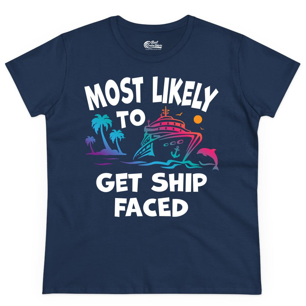 Most Likely to Get Ship Faced Shirt - Funny Cruise Drinking Tee (Ladies Tee) in Navy - Most Likely To Get Ship Faced Cruise Party Drinking Shirt