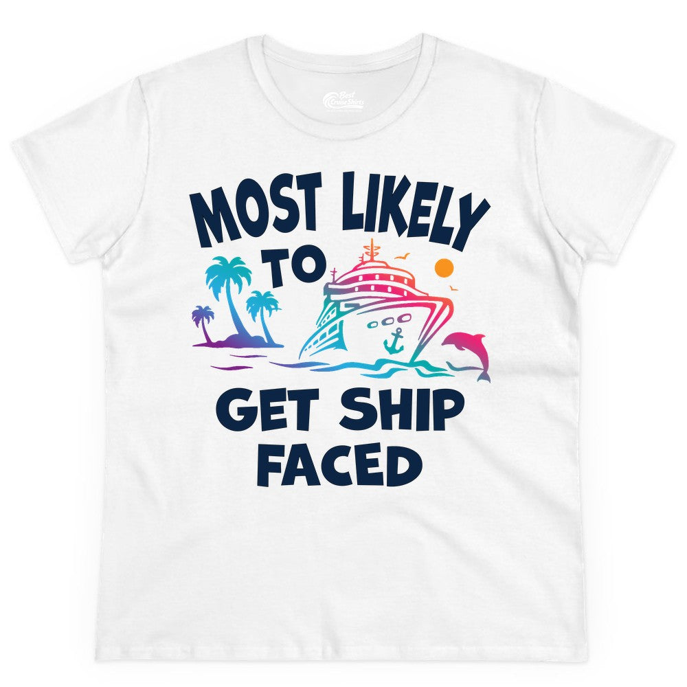 Most Likely to Get Ship Faced Shirt - Funny Cruise Drinking Tee (Ladies Tee) in White - Most Likely To Get Ship Faced Cruise Party Drinking Shirt