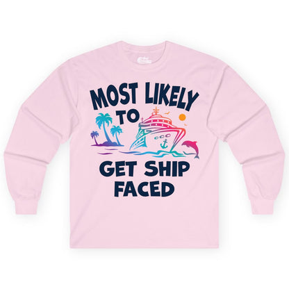 Most Likely to Get Ship Faced Shirt - Funny Cruise Drinking Tee (Long Sleeve) in Light Pink - Most Likely To Get Ship Faced Cruise Party Drinking Shirt