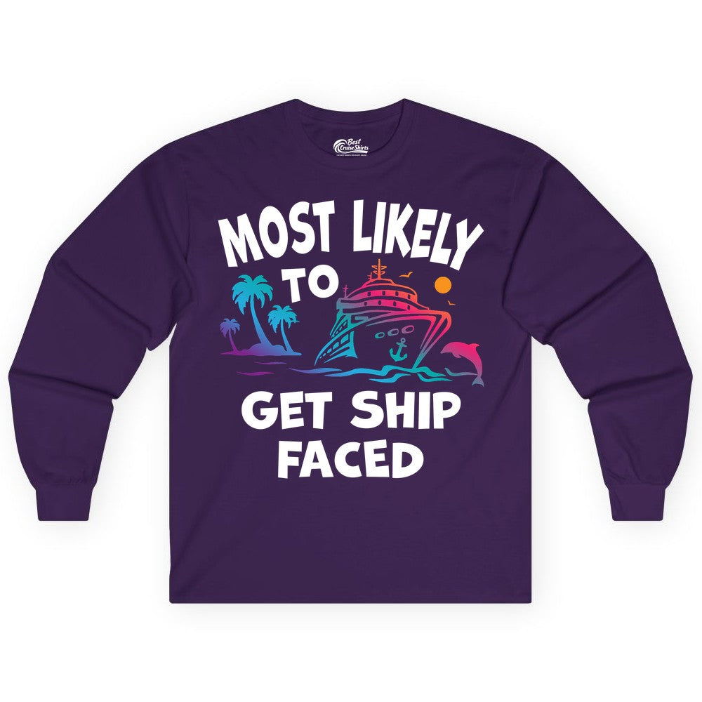 Most Likely to Get Ship Faced Shirt - Funny Cruise Drinking Tee (Long Sleeve) in Purple - Most Likely To Get Ship Faced Cruise Party Drinking Shirt