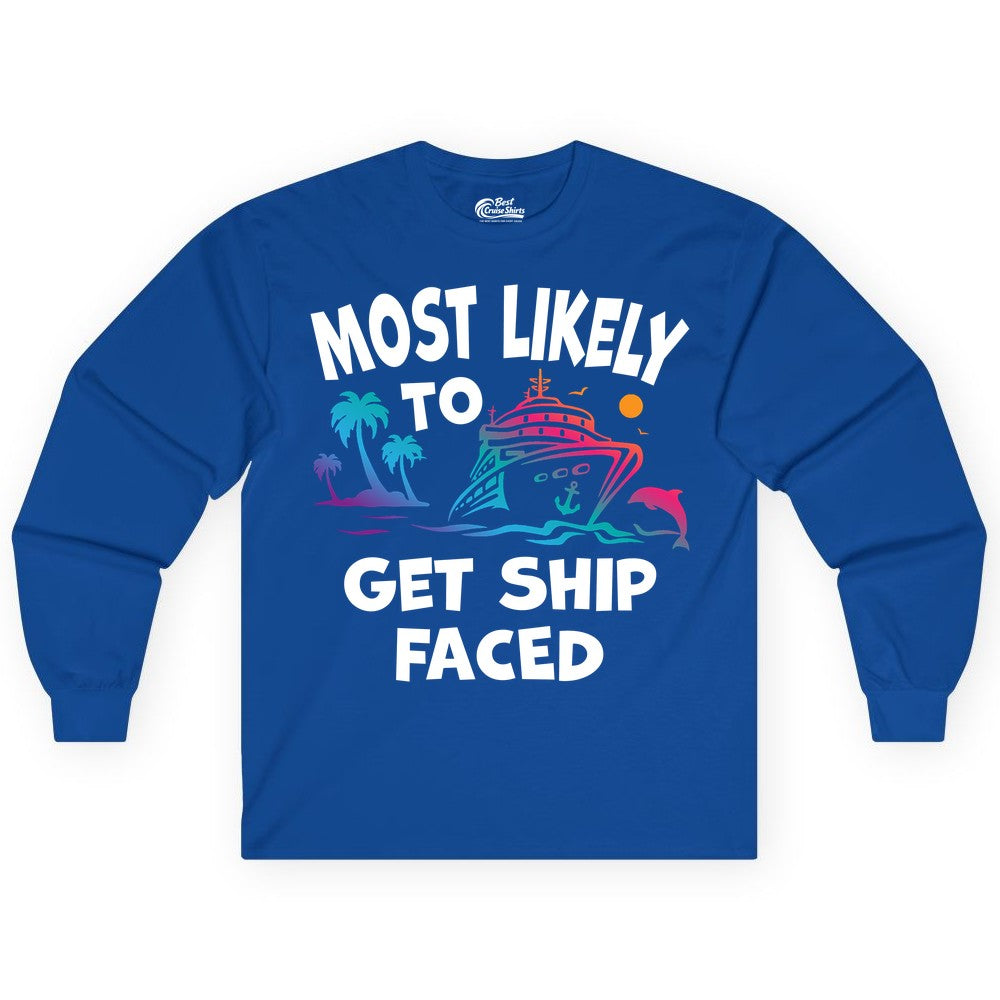 Most Likely to Get Ship Faced Shirt - Funny Cruise Drinking Tee (Long Sleeve) in Royal - Most Likely To Get Ship Faced Cruise Party Drinking Shirt