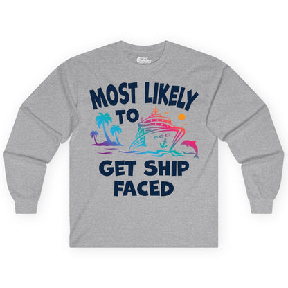 Most Likely to Get Ship Faced Shirt - Funny Cruise Drinking Tee (Long Sleeve) in Sport Grey - Most Likely To Get Ship Faced Cruise Party Drinking Shirt