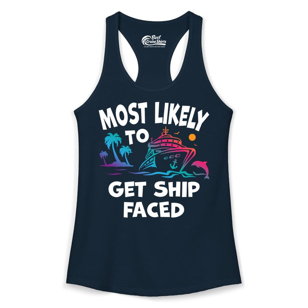 Most Likely to Get Ship Faced Shirt - Funny Cruise Drinking Tee (Ladies Tank) in Solid Midnight Navy - Most Likely To Get Ship Faced Cruise Party Drinking Shirt